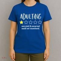 Adulting Overrated And Overpriced Would Not Recommend Funny T-Shirt thumb 4