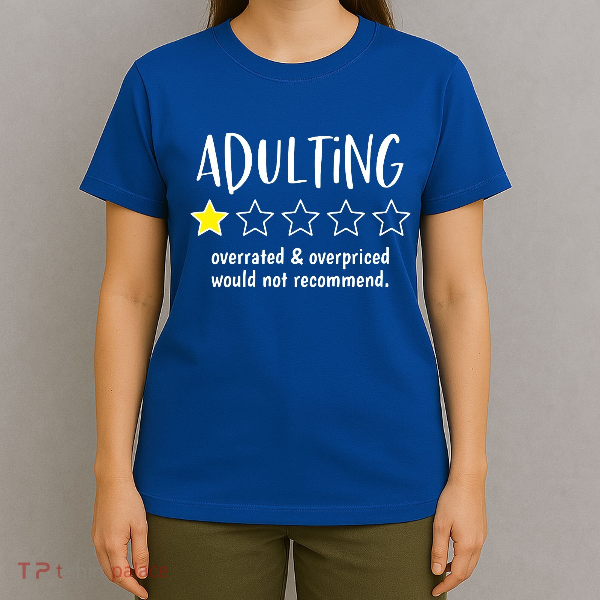Adulting Overrated And Overpriced Would Not Recommend Funny T-Shirt