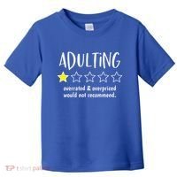 Adulting Overrated And Overpriced Would Not Recommend Funny Toddler T-Shirt thumb 0