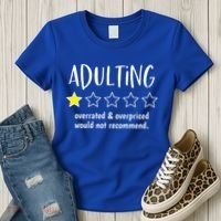 Adulting Overrated And Overpriced Would Not Recommend Funny Women's T-Shirt thumb 3