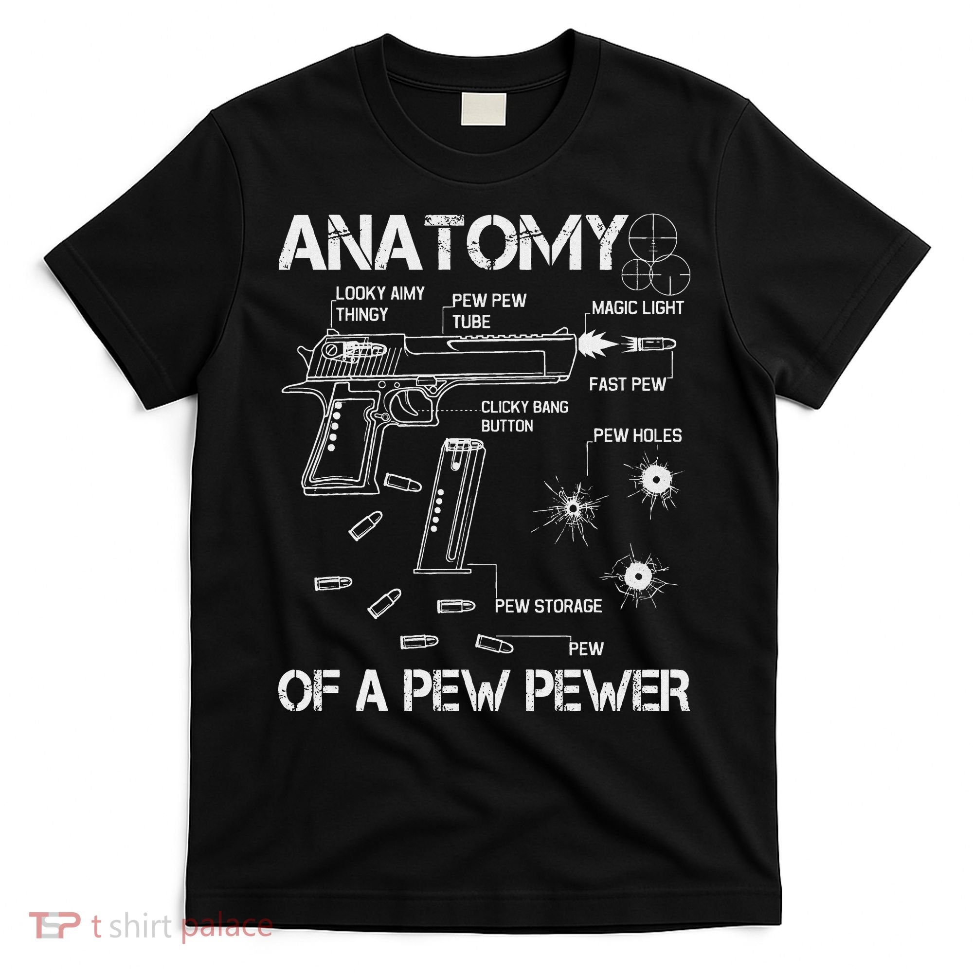 Anatomy Of A Pew Pewer Ammo And Gun Meme Lovers T-Shirt