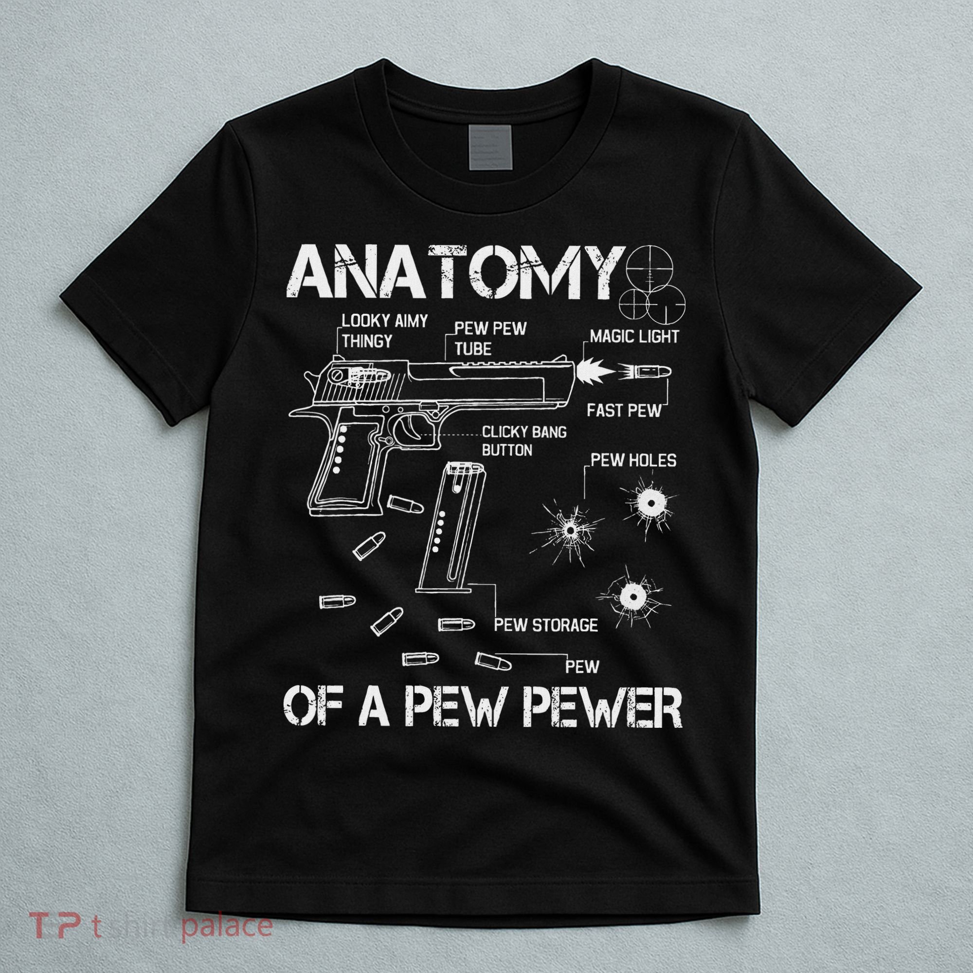 Anatomy Of A Pew Pewer Ammo And Gun Meme Lovers T-Shirt