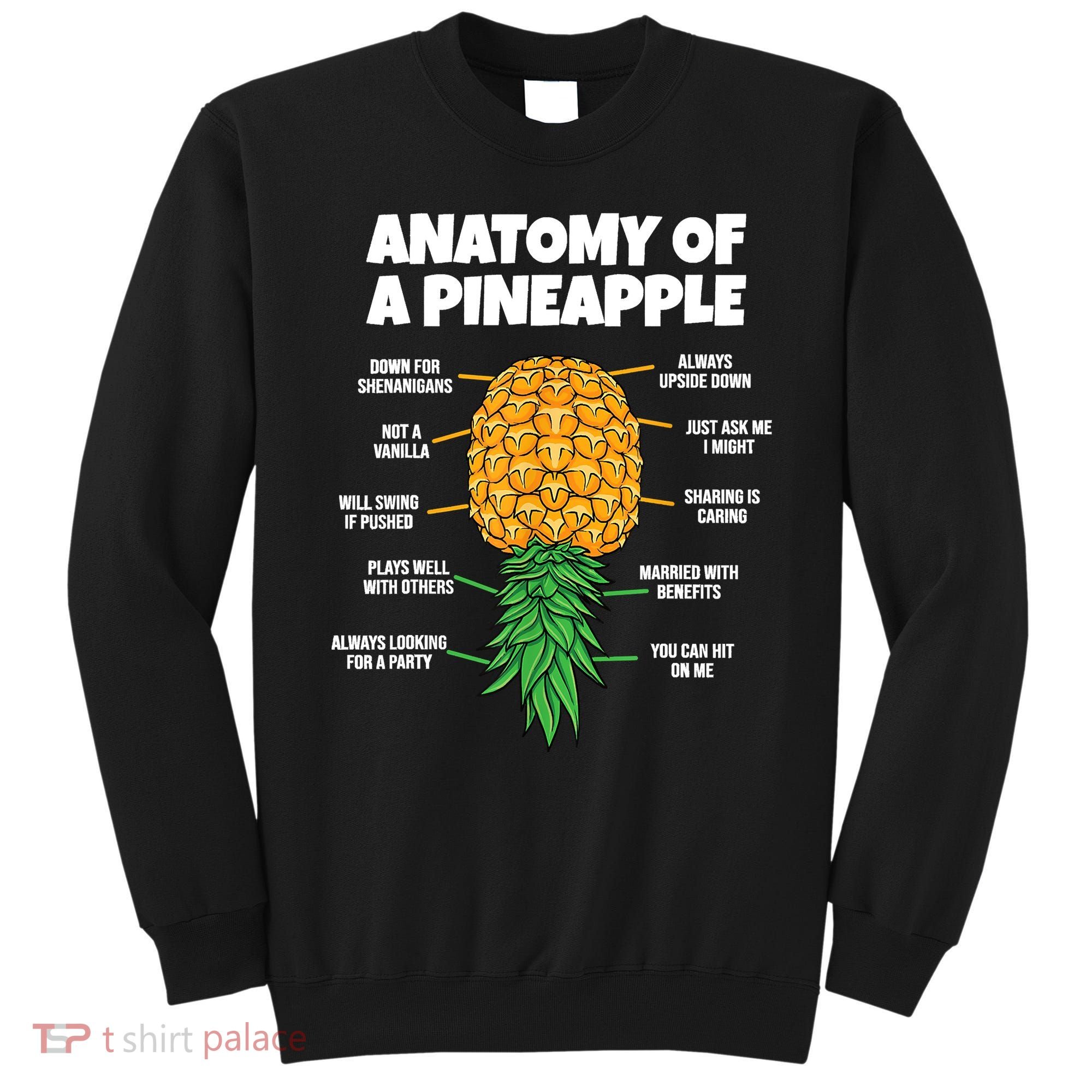 Anatomy Of A Pineapple Swinger Funny Upside Down Pineapple Sweatshirt