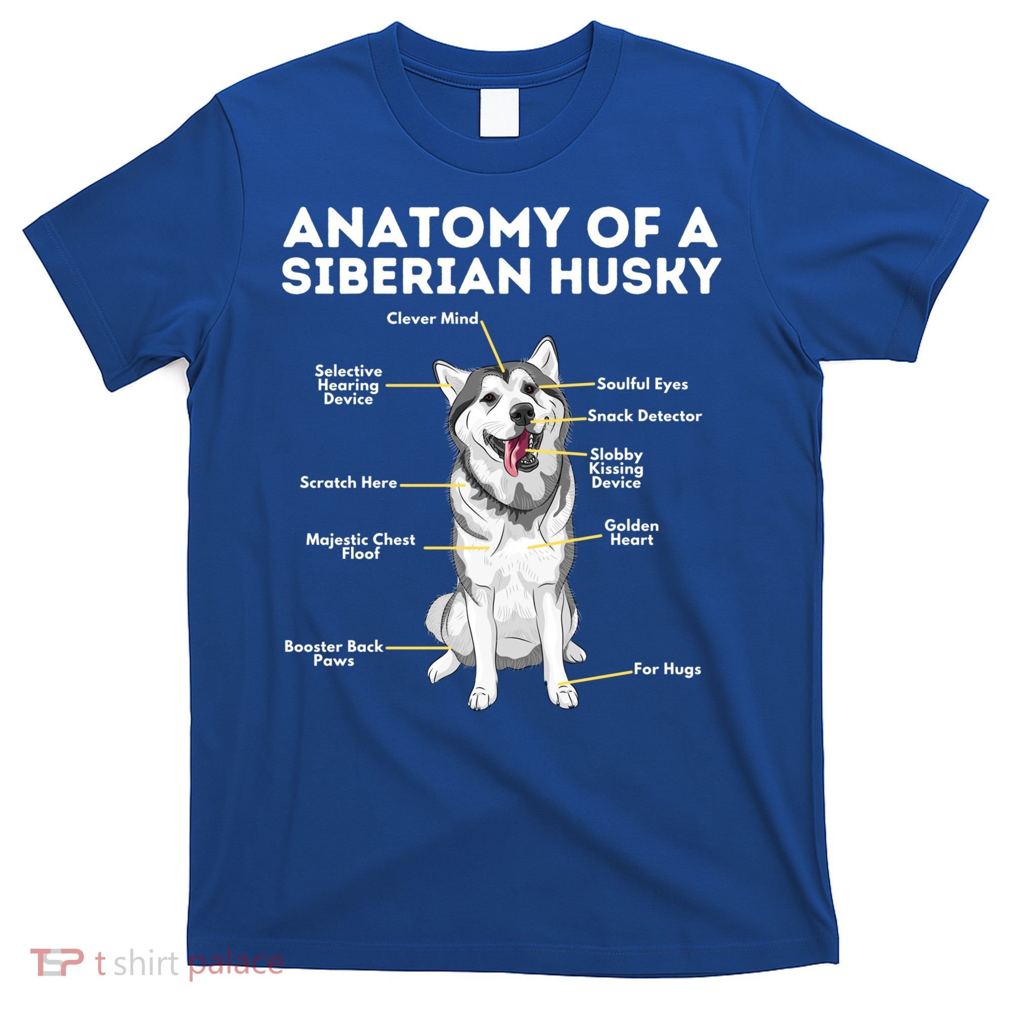 Anatomy Of A Siberian Husky Cool Gift Funny Sibe Owner Dog Lover Gift T-Shirt