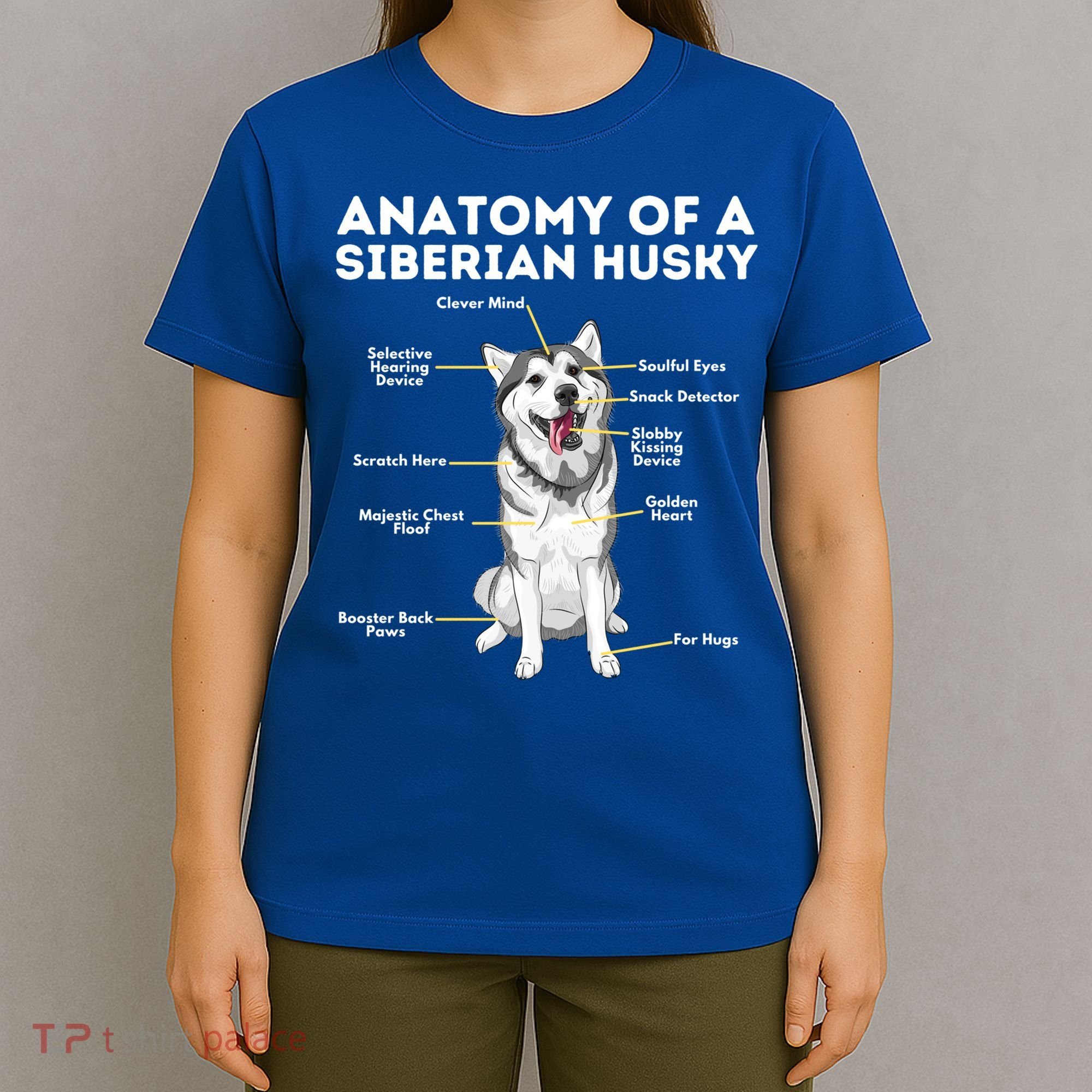 Anatomy Of A Siberian Husky Cool Gift Funny Sibe Owner Dog Lover Gift T-Shirt