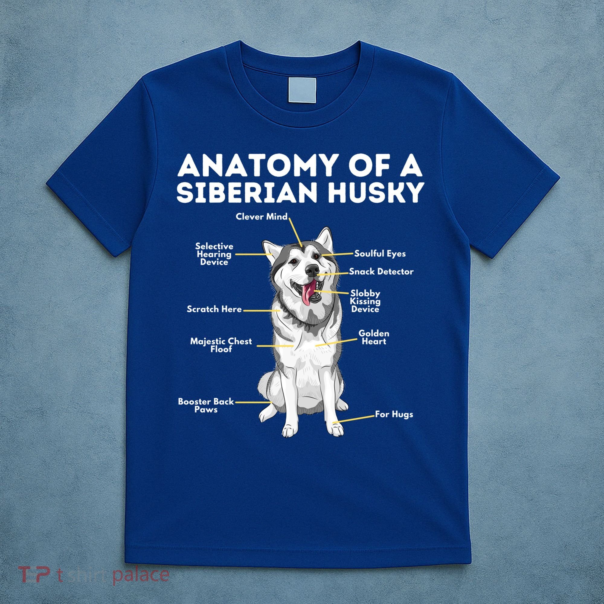 Anatomy Of A Siberian Husky Cool Gift Funny Sibe Owner Dog Lover Gift T-Shirt
