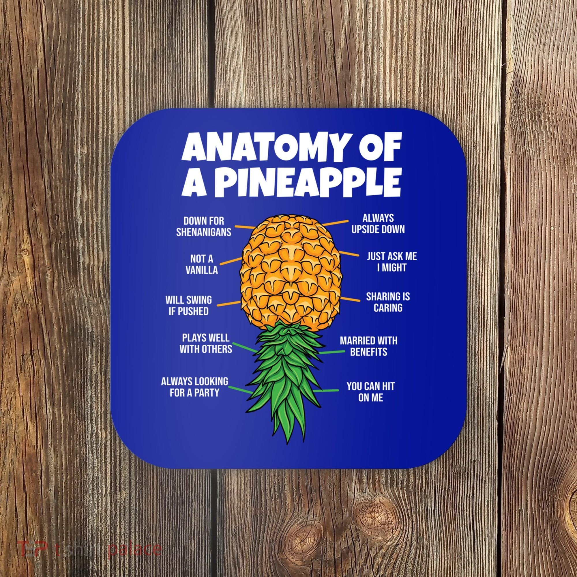 Anatomy Of A Pineapple Swinger Funny Upside Down Pineapple Great Gift Coaster