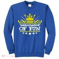 Ambassador Of Fun Funny Saying Costume Party Starter White Funny Gift Sweatshirt thumb 0