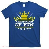 Ambassador Of Fun Funny Saying Costume Party Starter White Funny Gift T-Shirt thumb 0