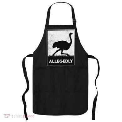 Allegedly Ostrich Funny Flightless Bird Apron