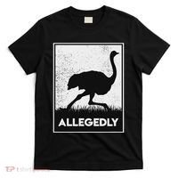 Allegedly Ostrich Funny Flightless Bird T-Shirt thumb 0