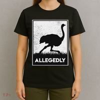 Allegedly Ostrich Funny Flightless Bird T-Shirt thumb 4