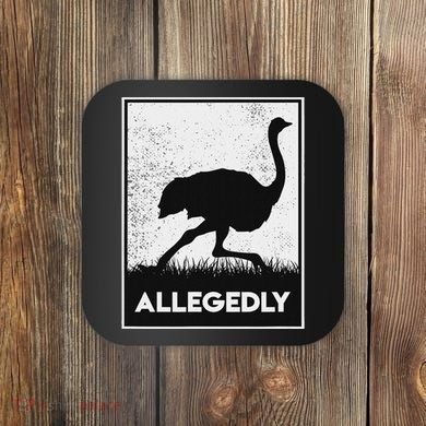Allegedly Ostrich Funny Flightless Bird Coaster