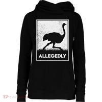 Allegedly Ostrich Funny Flightless Bird Womens Funnel Neck Pullover Hood thumb 0