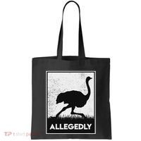 Allegedly Ostrich Funny Flightless Bird Tote Bag thumb 0
