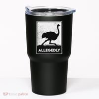 Allegedly Ostrich Funny Flightless Bird Tumbler thumb 0