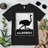 Allegedly Ostrich Funny Flightless Bird Premium T-Shirt thumb 2
