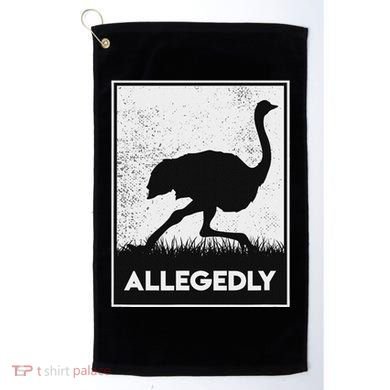 Allegedly Ostrich Funny Flightless Bird Golf Towel