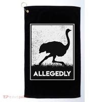 Allegedly Ostrich Funny Flightless Bird Golf Towel thumb 0