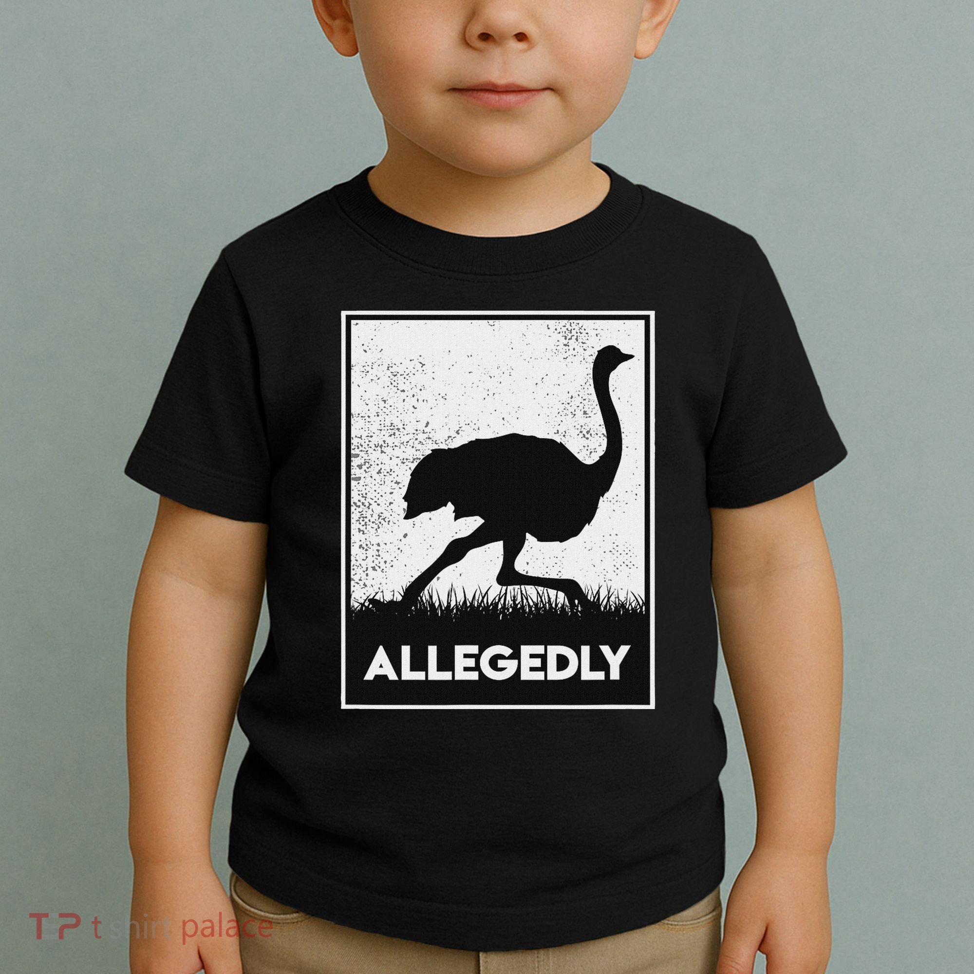 Allegedly Ostrich Funny Flightless Bird Toddler T-Shirt
