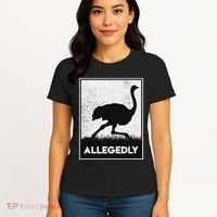 Allegedly Ostrich Funny Flightless Bird Women's T-Shirt thumb 4