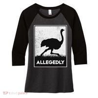 Allegedly Ostrich Funny Flightless Bird Women's Tri-Blend 3/4-Sleeve Raglan Shirt thumb 0