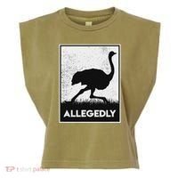 Allegedly Ostrich Funny Flightless Bird Garment-Dyed Women's Muscle Tee thumb 0