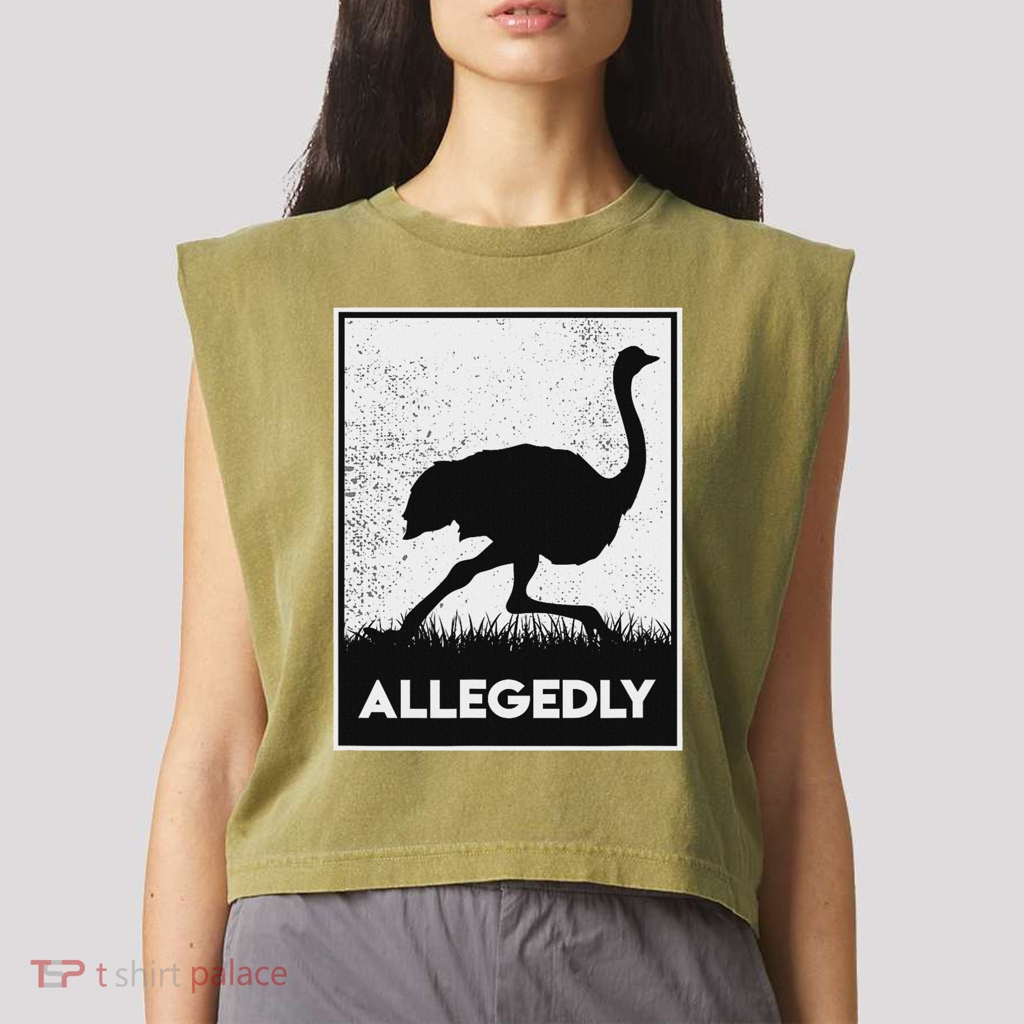 Allegedly Ostrich Funny Flightless Bird Garment-Dyed Women's Muscle Tee
