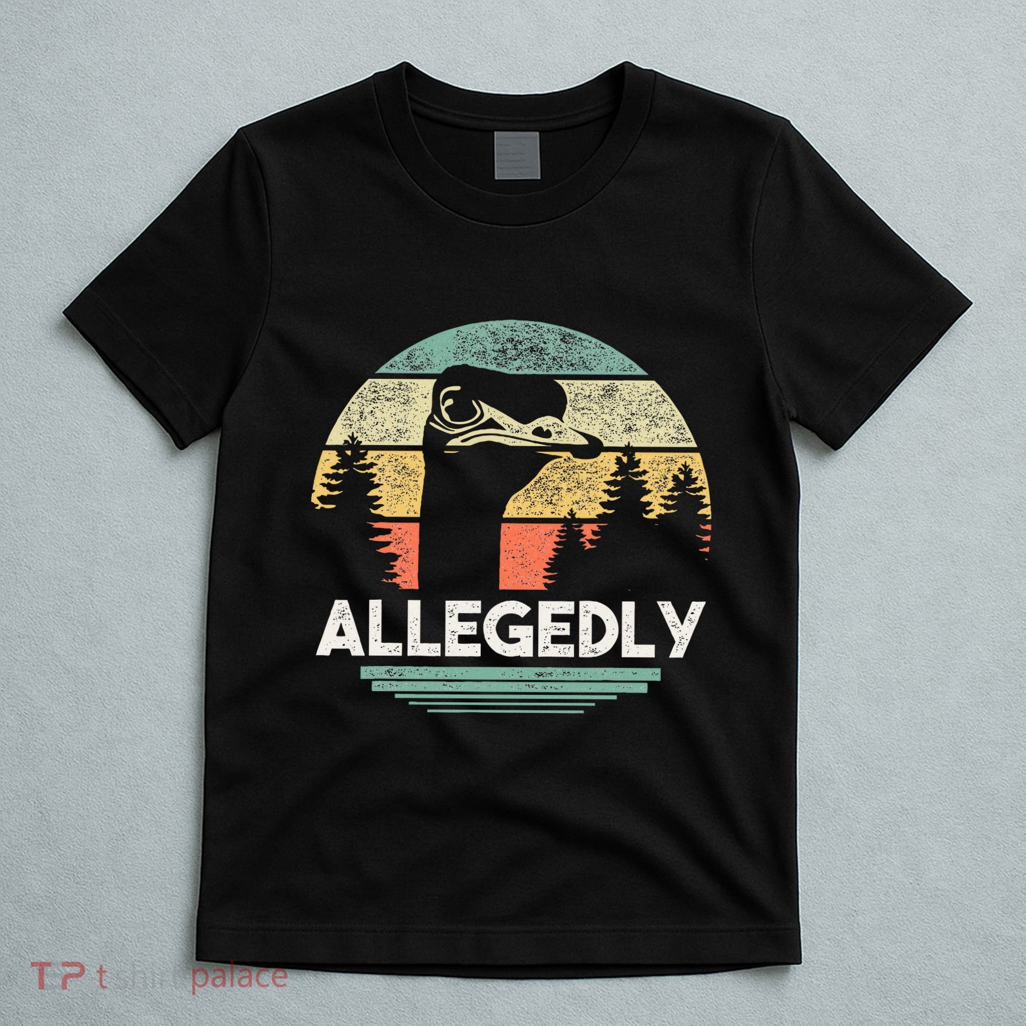 Allegedly Ostrich Funny Bird Lover T-Shirt