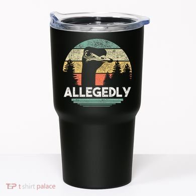Allegedly Ostrich Funny Bird Lover Tumbler