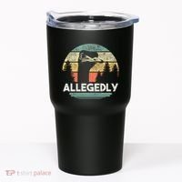 Allegedly Ostrich Funny Bird Lover Tumbler thumb 0