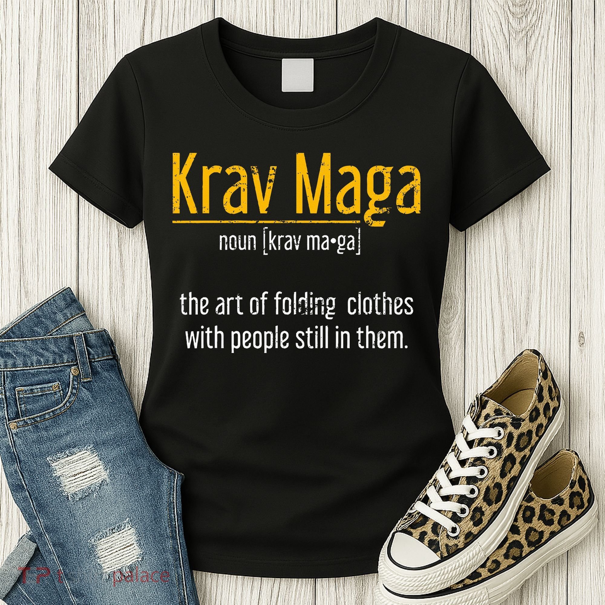 Art Of Folding Clothes With People Still In Them Krav Maga Women's T-Shirt
