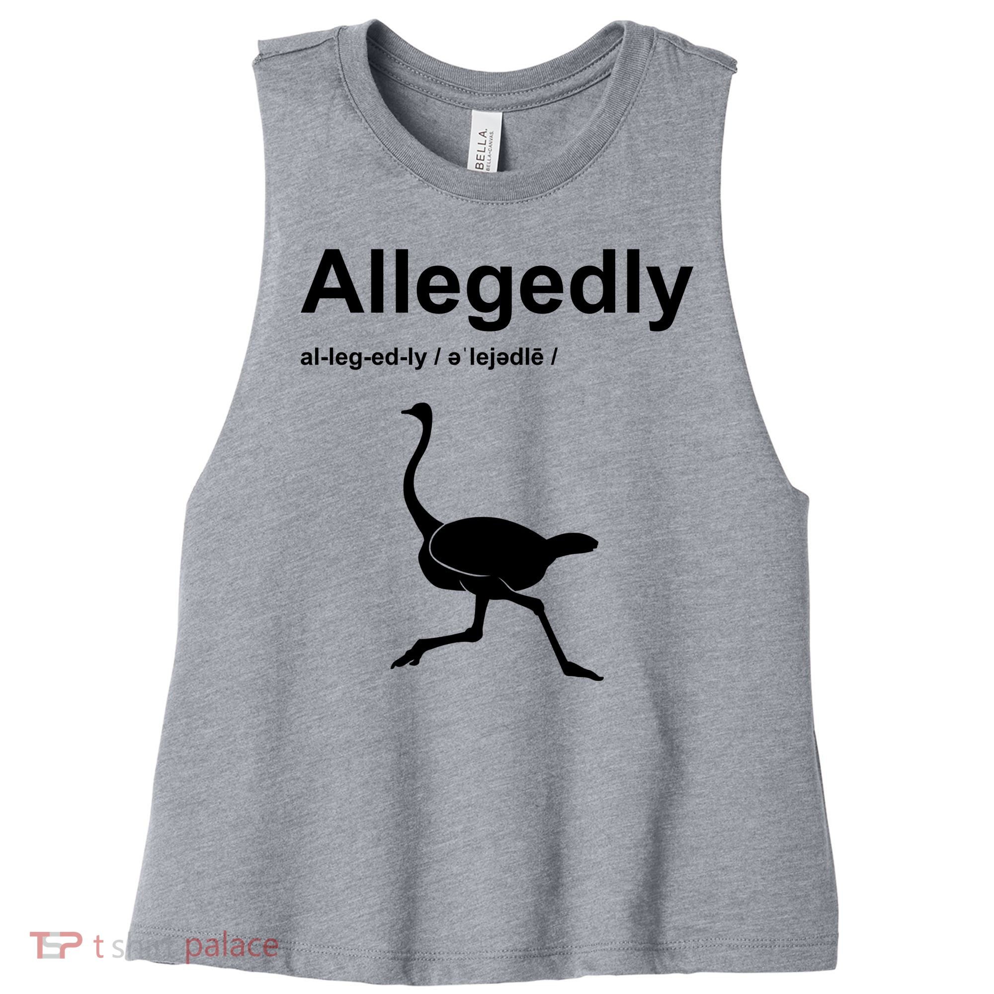 Allegedly Ostrich Funny Women's Racerback Cropped Tank