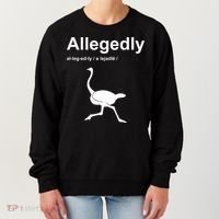 Allegedly Ostrich Funny Women's Sweatshirt thumb 0