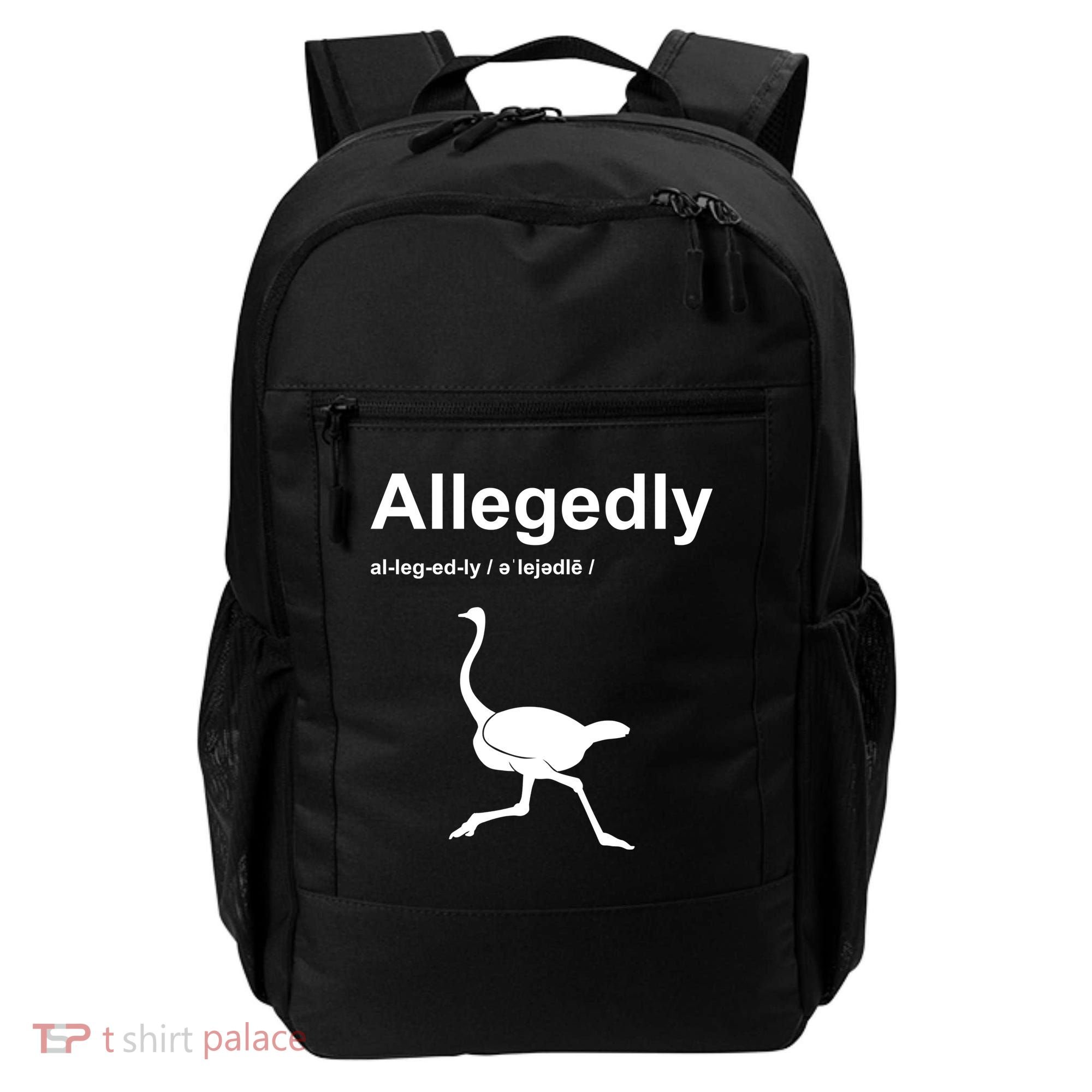 Allegedly Ostrich Funny Backpack