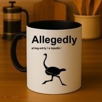 Allegedly Ostrich Funny Coffee Mug thumb 4
