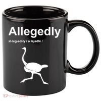 Allegedly Ostrich Funny 11oz C Handle Ceramic Mug thumb 0
