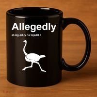 Allegedly Ostrich Funny 11oz C Handle Ceramic Mug thumb 3