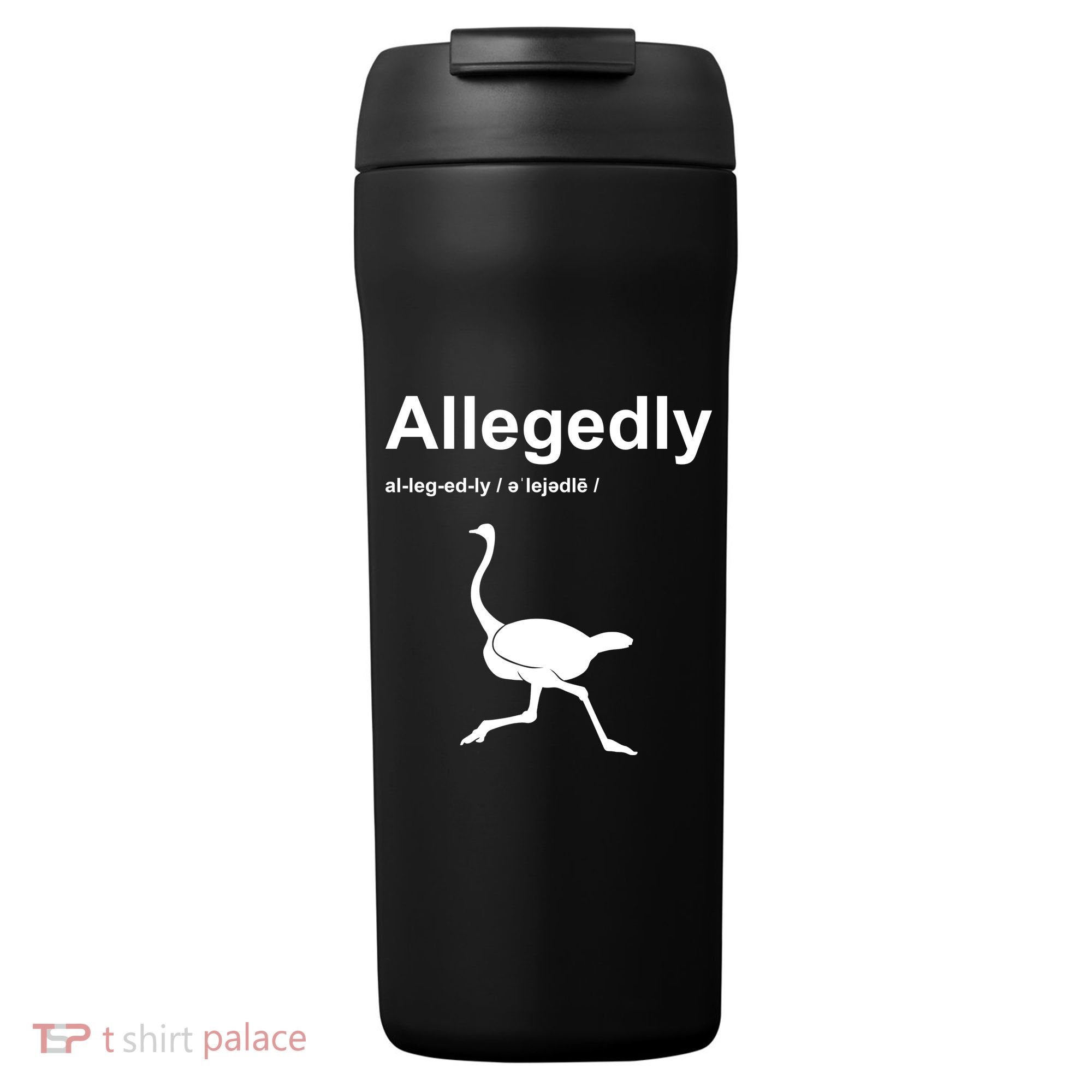Allegedly Ostrich Funny 24oz Duet Stainless Steel Tumbler