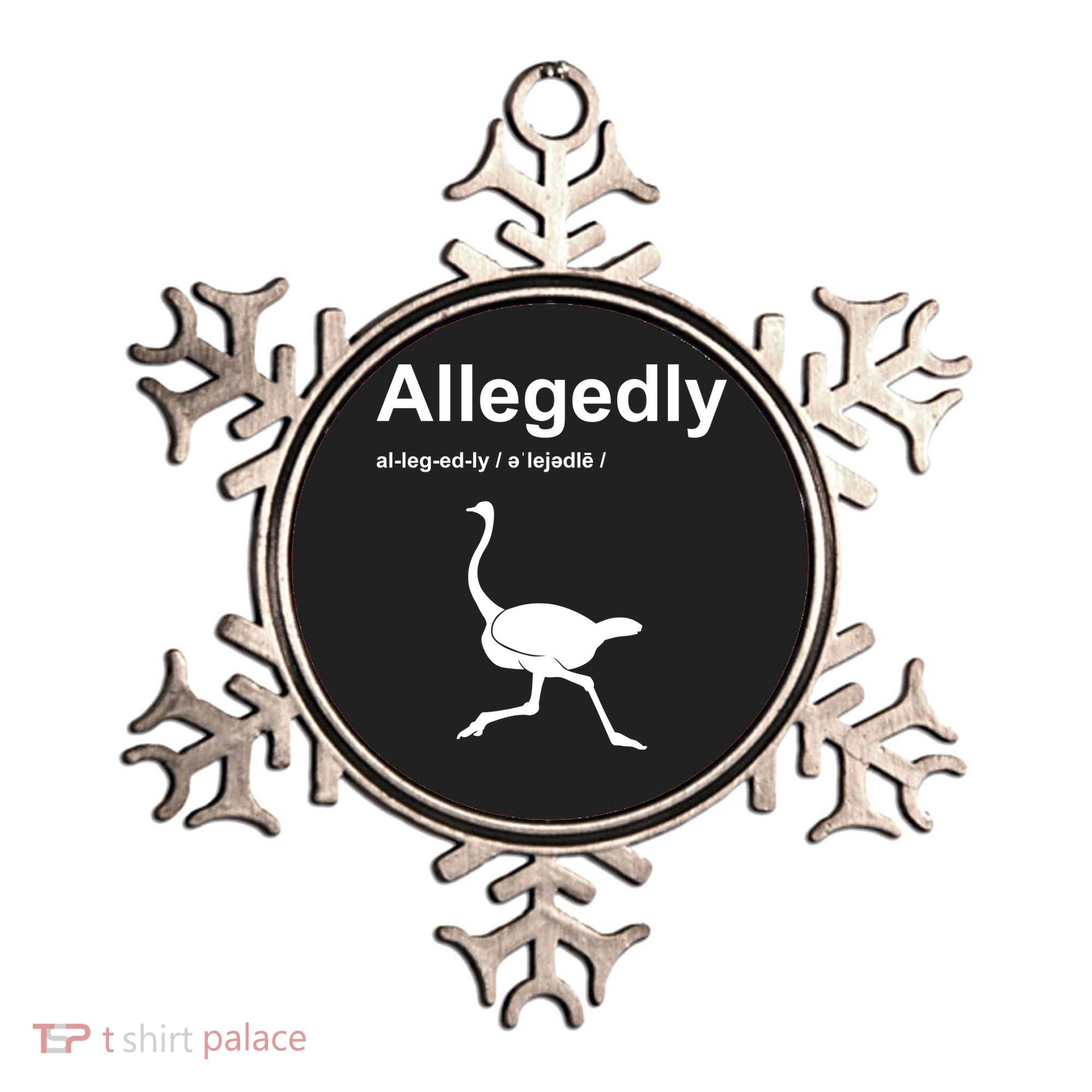 Allegedly Ostrich Funny Ornament