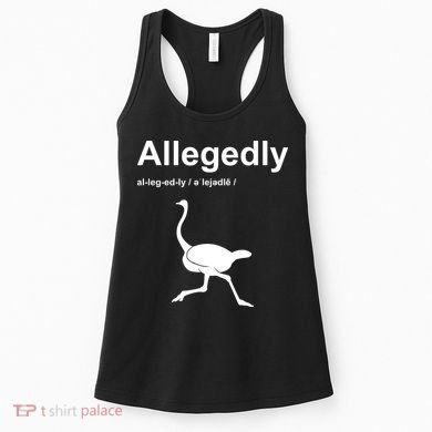 Allegedly Ostrich Funny Women's Tank Top