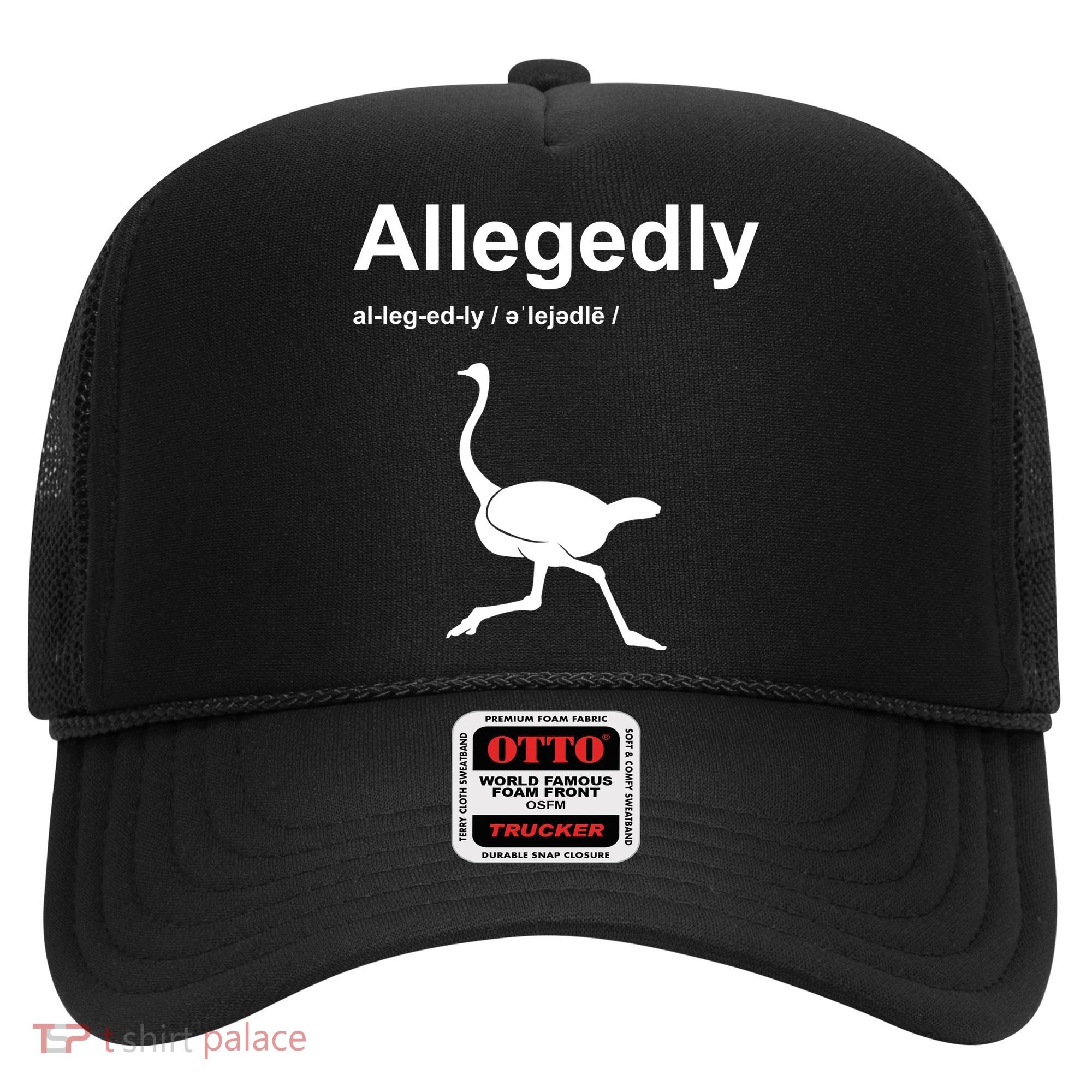 Allegedly Ostrich Funny Hat