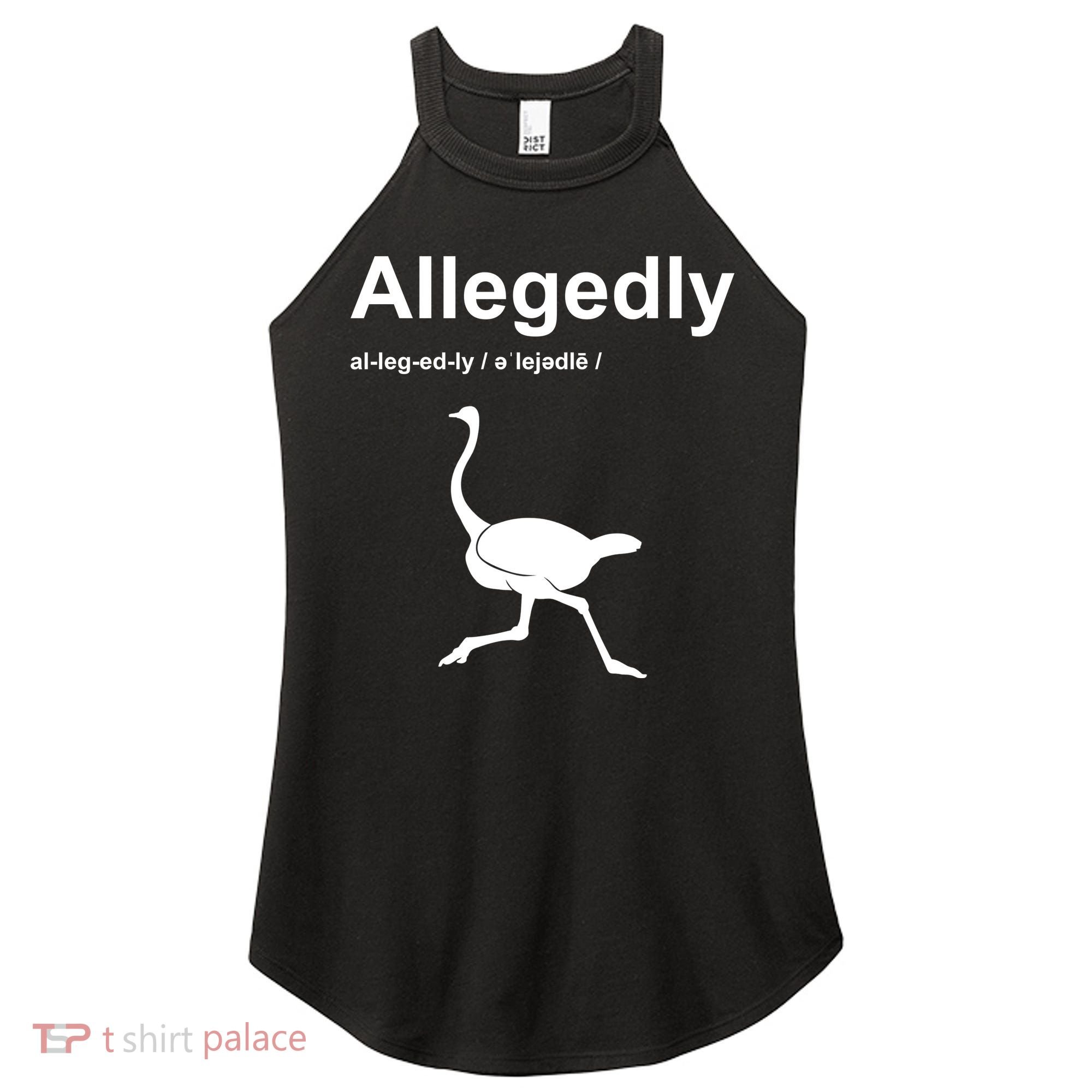 Allegedly Ostrich Funny Women's Perfect Tri Rocker Tank