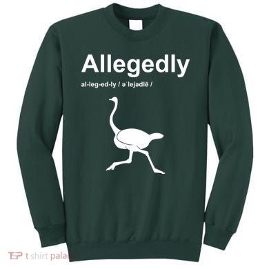 Allegedly Ostrich Funny Sweatshirt