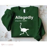 Allegedly Ostrich Funny Sweatshirt thumb 2