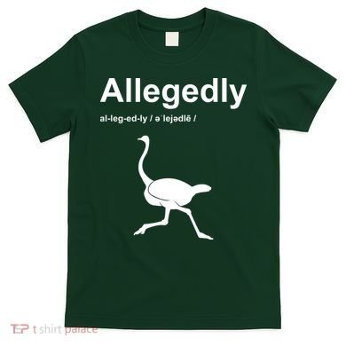 Allegedly Ostrich Funny T-Shirt