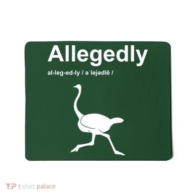 Allegedly Ostrich Funny Mousepad