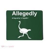 Allegedly Ostrich Funny Mousepad thumb 0