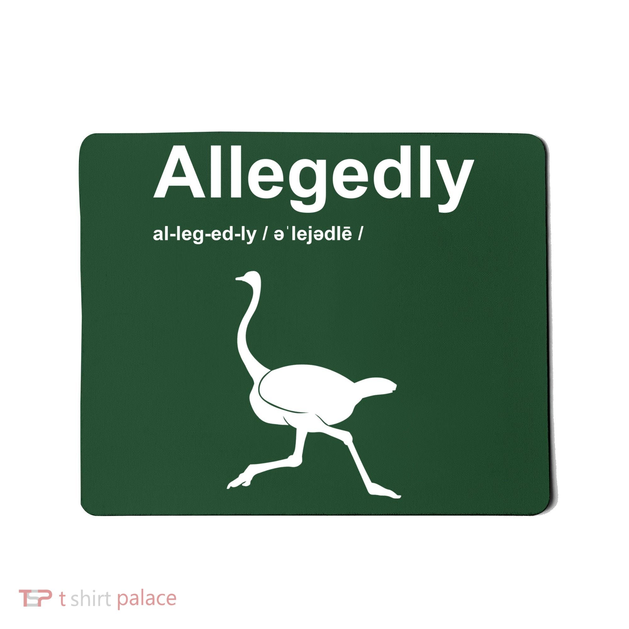 Allegedly Ostrich Funny Mousepad