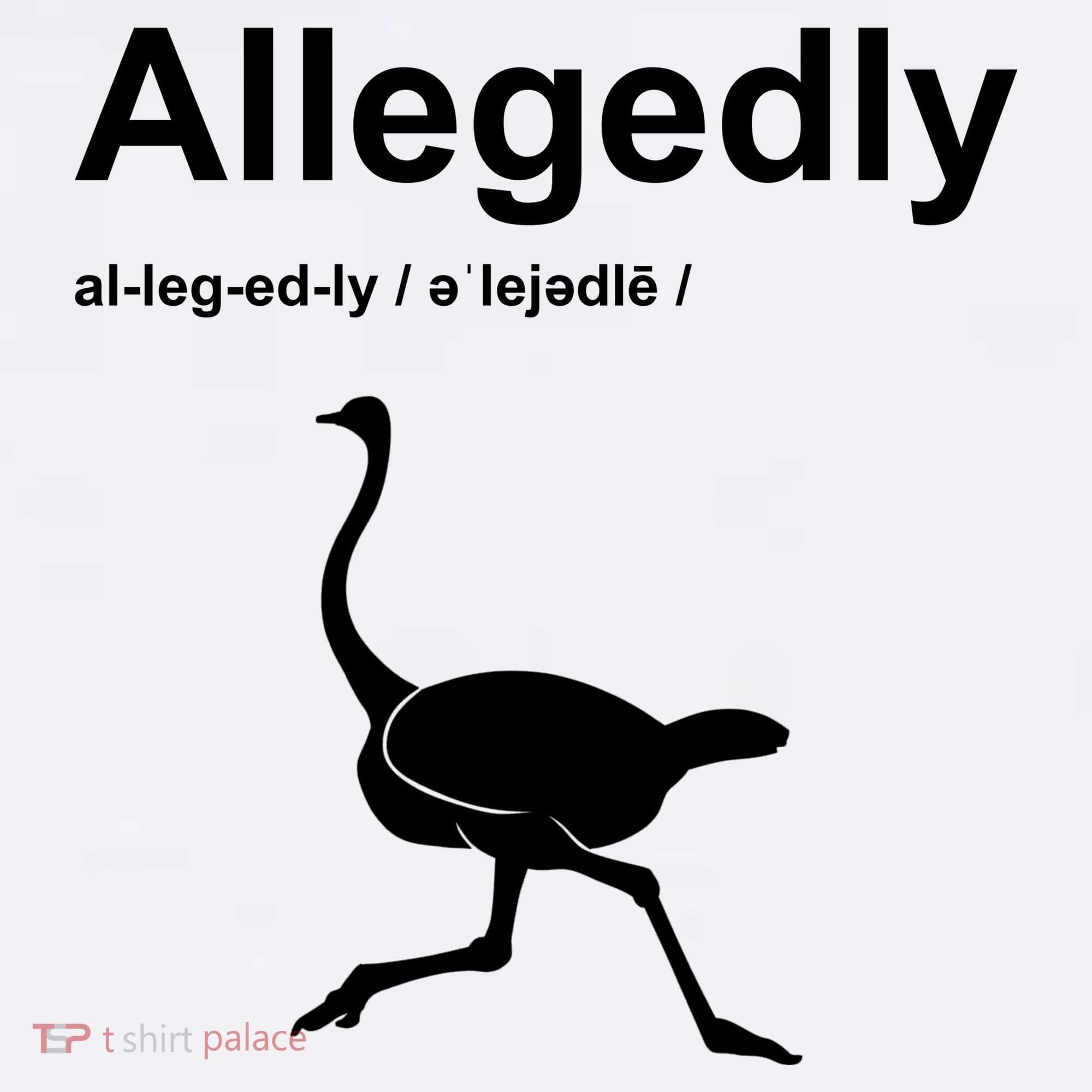 Allegedly Ostrich Funny Garment-Dyed Sweatshirt